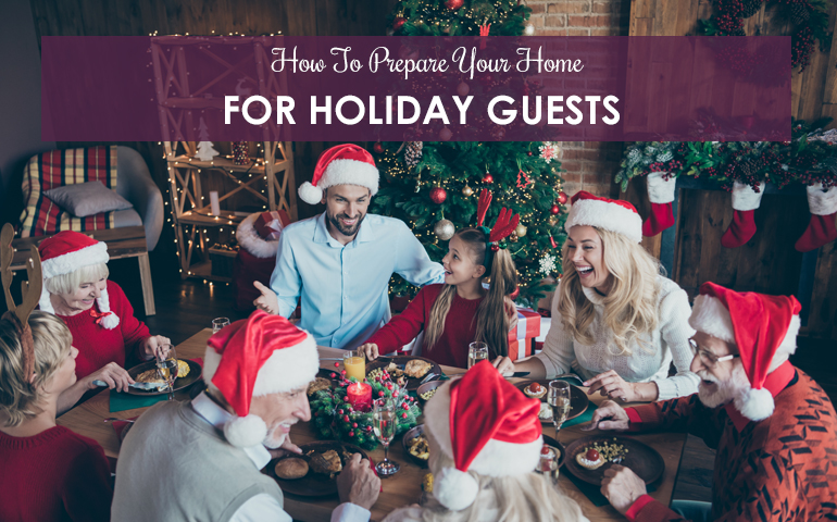 How To Prepare Your Home For Holiday Guests